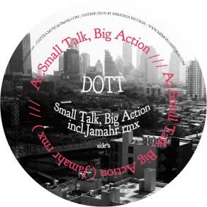 Download track Small Talks, Big Action (Jamahr Remix) DottJamahr