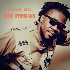 Download track Born Equal Wise Atangana