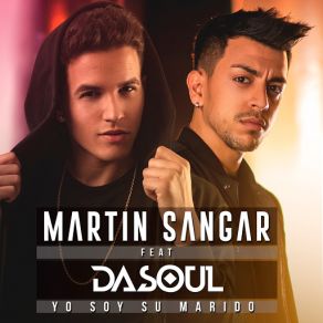 Download track Yo Soy Su Marido (Dasoul) Martín SangarDasoul