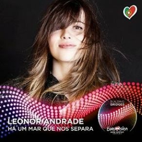 Download track Há Um Mar Que Nos Separa (Portugal) 2015 Eurovision Song Contest Leonor Andrade