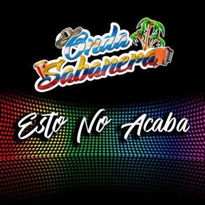 Download track Cómo Te Extraño Esto No Acaba Onda Sabanera