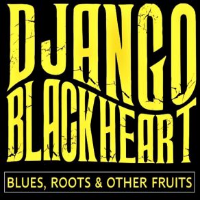 Download track Cruisin' And Groovin' Django Blackheart