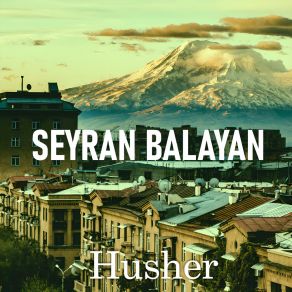 Download track Es Hoviv Em Sareri Seyran Balayan