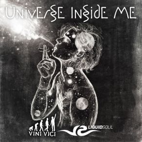 Download track Universe Inside Me (Original Mix) Liquid Soul, Vini Vici