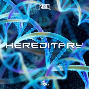 Download track Hereditary Zinx