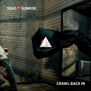 Download track Crawl Back In (Live) Dead By Sunrise