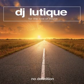 Download track For The Love Of House (Original Club Mix) DJ Lutique