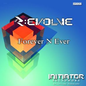 Download track Forever N Ever (Extended Mix) R: Evolve