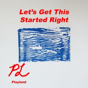 Download track Let's Get This Started (Faster) PlaylandFaster