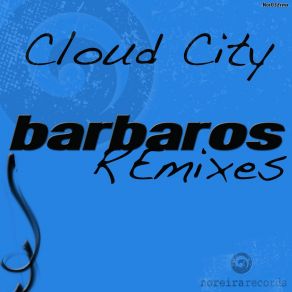 Download track Cloud City (Ferguson & Reville Remix) Barbaros