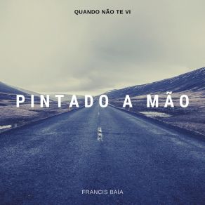 Download track Quando Não Te VI Francis Baia