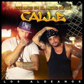 Download track Estamos En El Medio De La Calle Los Aldeanos