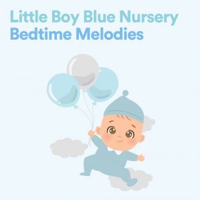 Download track Little Boy Blue Nursery Bedtime Melodies, Pt. 2 Nursery Rhymes