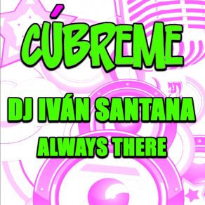 Download track Always There (Extended Remix) Ivan Santana