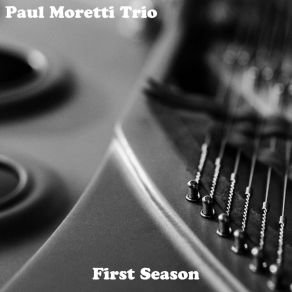 Download track Five Years Ago Paul Moretti Trio