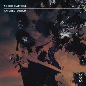 Download track Patched World Rocco Ciarmoli