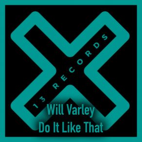 Download track Do It Like That Will Varley