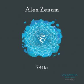 Download track 741hz Throat Chakra Alex Zenum