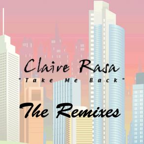 Download track Take Me Back (Kemper Oz Radio Mix) Claire Rasa