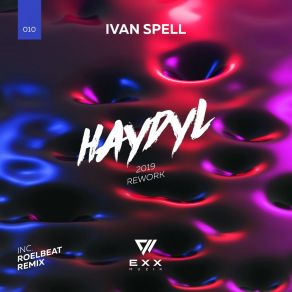 Download track HAYDYL (2019 Rework) Ivan SpellRework