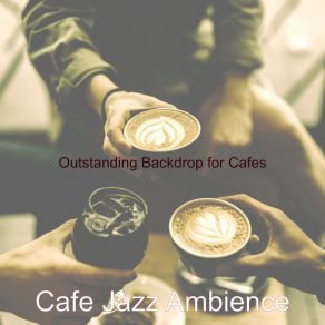 Download track Opulent Ambience For Hip Cafes Cafe Jazz Ambience