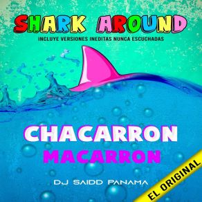 Download track Shark Around Chacarron Macarron (Original 2004) DJ Saidd