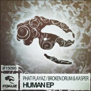 Download track Human Kasper, Broken Drum, Phat Playaz