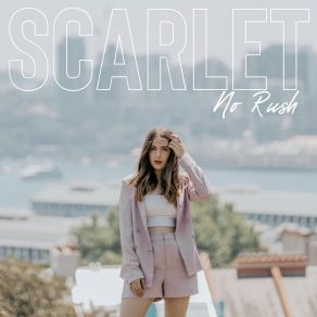 Download track No Rush (Acoustic Version) Scarlet