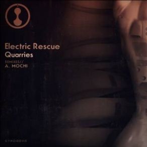 Download track Quarries (Original Mix) Electric Rescue