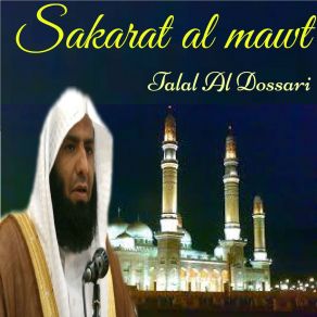 Download track Sakarat Al Mawt, Pt. 1 (Quran) Talal Al Dossari