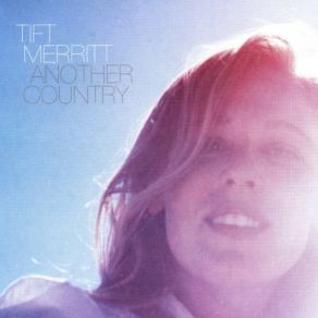 Download track I Know What I'm Looking For Now Tift Merritt