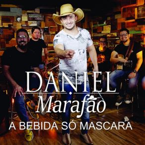 Download track A Bebida Só Mascara Daniel Marafão