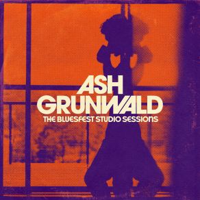 Download track Shout Into The Noise (Bluesfest Studio Sessions) Ash Grunwald