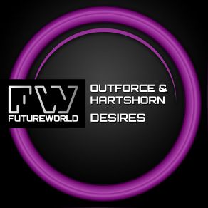 Download track Desires (Original Mix) Outforce, Hartshorn