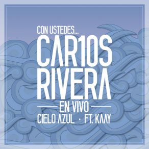 Download track Cielo Azul (En Vivo) Carlos Rivera