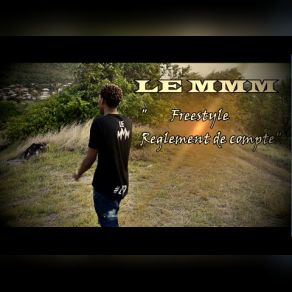 Download track Règlement De Compte (Freestyle) Freestyle, Le Mmm