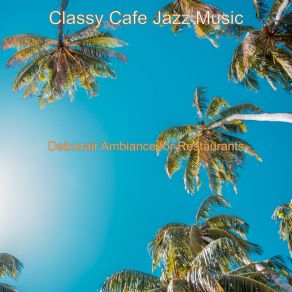 Download track Exciting Moments For Holidays Classy Cafe Jazz Music