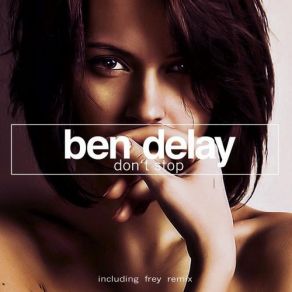 Download track Don't Stop (Frey Remix) Ben Delay