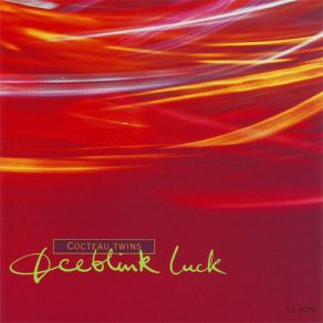 Download track Iceblink Luck Cocteau Twins