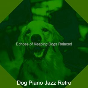 Download track Joyful Ambiance For Sleeping Dogs Dog Jazz Retro