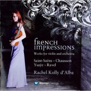 Download track 03. Saint-Saens: Violin Concerto No. 3 In B Minor Op. 61 - III. Molto Moderato E M... Orchestre National Des Pays De La Loire, Rachel Kolly D'Alba, Orchestre Symphonique Bienne