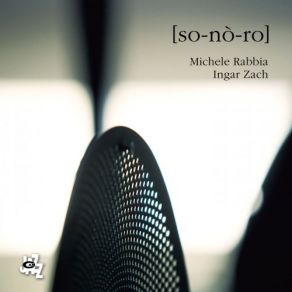 Download track Sonoro Ii' Michele Rabbia, Ingar Zach