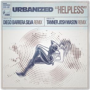 Download track Helpless (I Don't Know What To Do Without You) (Diego Barrera Remix) UrbanizedDiego Barrera