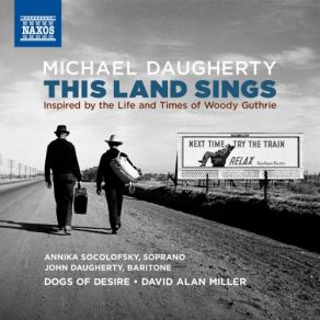 Download track This Land Sings (Inspired By The Life And Times Of Woody Guthrie) No. 1, Overture The Life, David Alan Miller, Dogs Of Desire