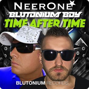 Download track Time After Time (Blutonium Boys Psy Edit) Neerone