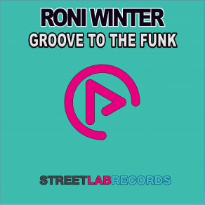 Download track Groove To The Funk (Jamie Bristol Extended Remix) Roni Winter