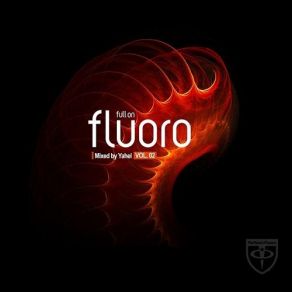 Download track Full On Fluoro, Vol. 2 (Full Continuous DJ Mix) Yahel