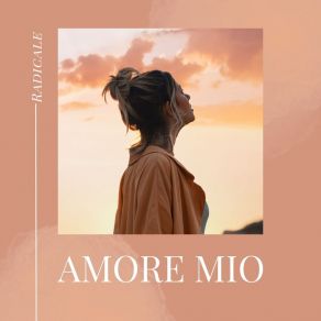 Download track Amore Mio Radicale