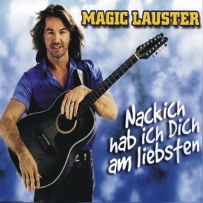 Download track Nackich Hab' Ich Dich Am Liebsten (Long-Mix) Magic Lauster