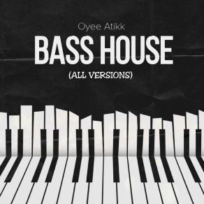 Download track Bass House (Remix) Oyee Atikk